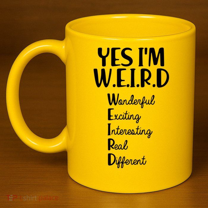 Yes I'm WEIRD 11oz C Handle Ceramic Mug