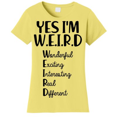 Yes I'm WEIRD Women's T-Shirt