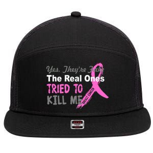 Yes They're Are Fake The Real Ones Tried To Kill Me 7 Panel Mesh Trucker Snapback Hat