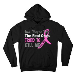 Yes They're Are Fake The Real Ones Tried To Kill Me Hoodie