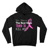 Yes They're Are Fake The Real Ones Tried To Kill Me Hoodie