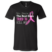 Yes They're Are Fake The Real Ones Tried To Kill Me V-Neck T-Shirt