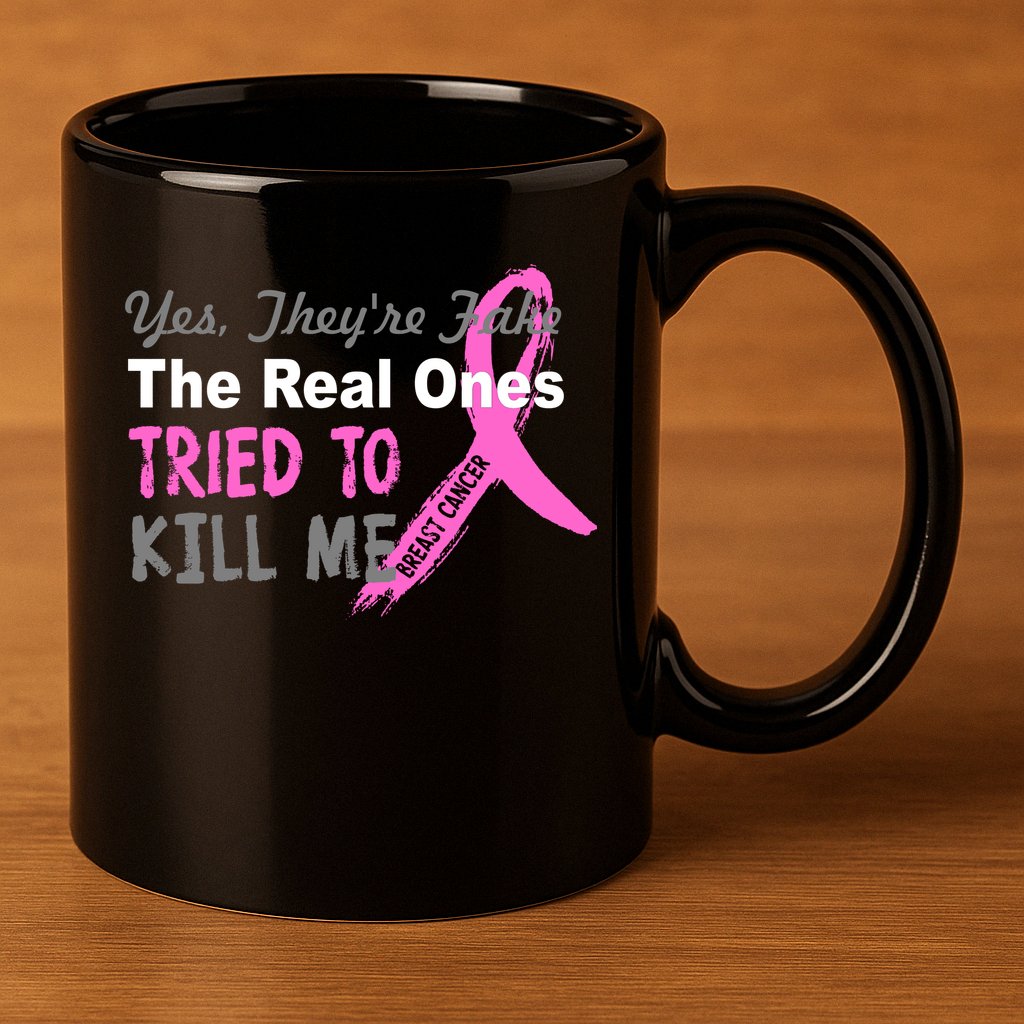 Yes They're Are Fake The Real Ones Tried To Kill Me 11oz C Handle Ceramic Mug