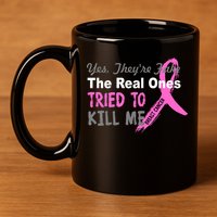 Yes They're Are Fake The Real Ones Tried To Kill Me 11oz C Handle Ceramic Mug