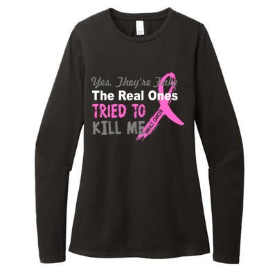 Yes They're Are Fake The Real Ones Tried To Kill Me Womens CVC Long Sleeve Shirt