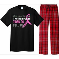 Yes They're Are Fake The Real Ones Tried To Kill Me Pajama Set