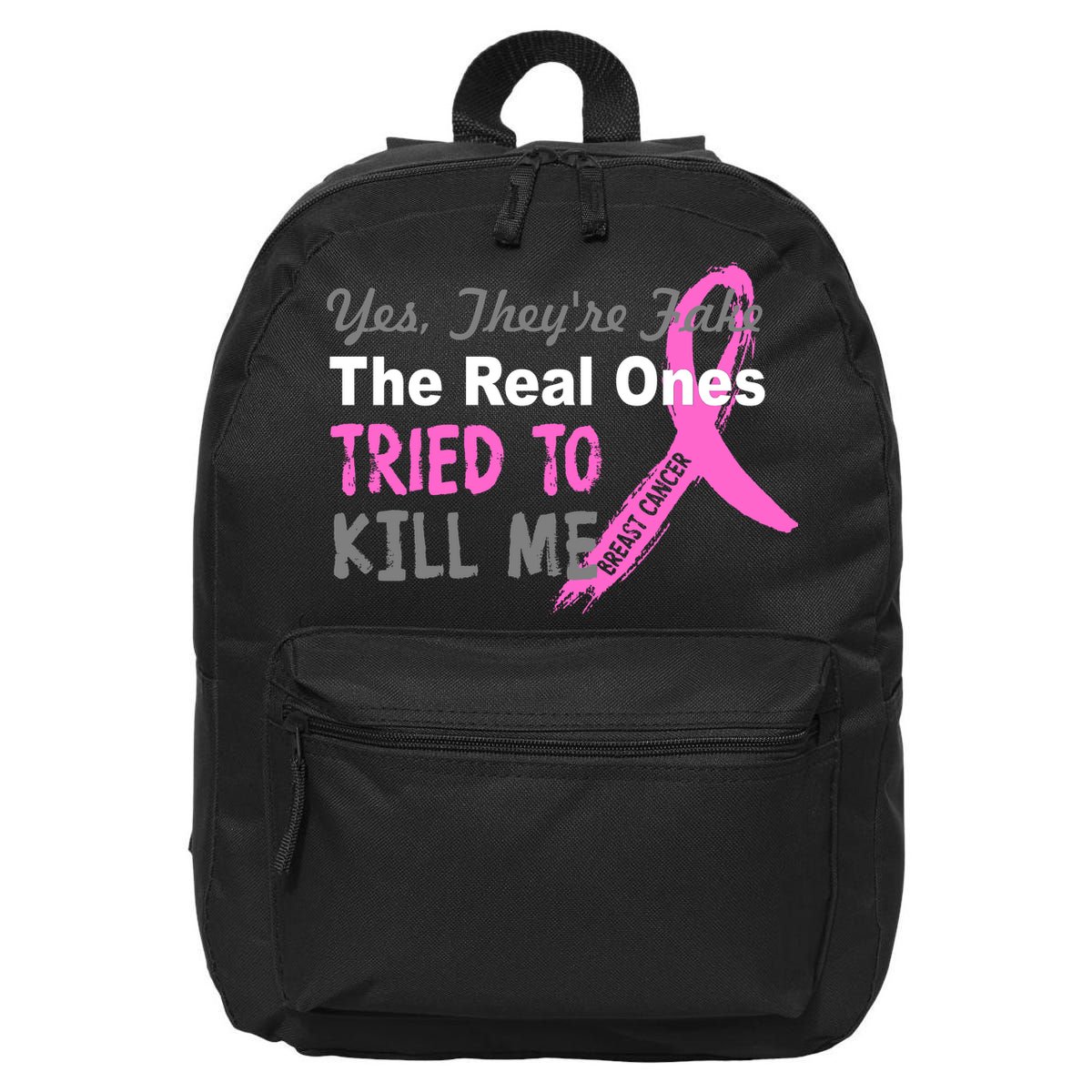 Yes They're Are Fake The Real Ones Tried To Kill Me 16 in Basic Backpack