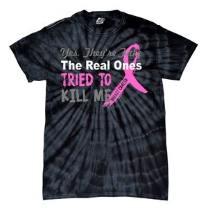 Yes They're Are Fake The Real Ones Tried To Kill Me Tie-Dye T-Shirt