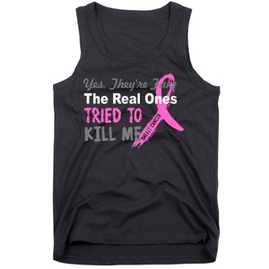 Yes They're Are Fake The Real Ones Tried To Kill Me Tank Top