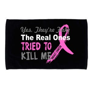 Yes They're Are Fake The Real Ones Tried To Kill Me Microfiber Hand Towel