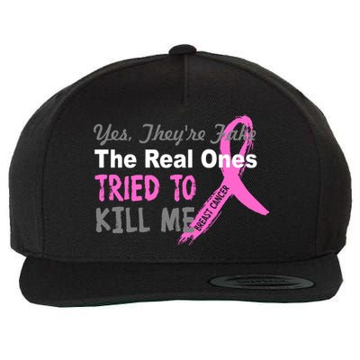 Yes They're Are Fake The Real Ones Tried To Kill Me Wool Snapback Cap