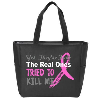 Yes They're Are Fake The Real Ones Tried To Kill Me Zip Tote Bag