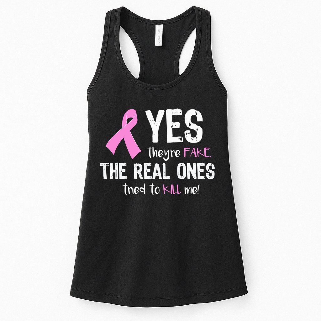Yes They're Fake Funny Breast Cancer Womens Tank Top