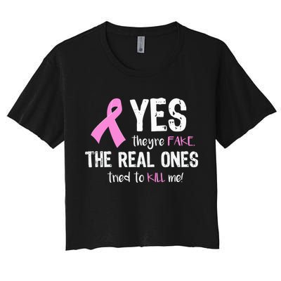 Yes They're Fake Funny Breast Cancer Women's Crop Top Tee