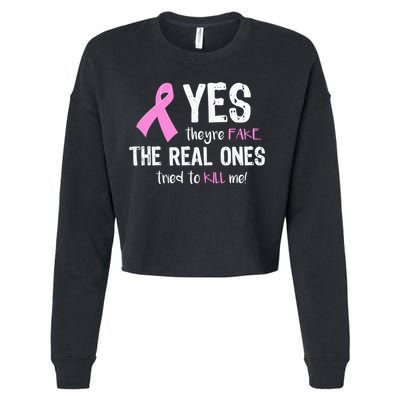 Yes They're Fake Funny Breast Cancer Cropped Pullover Crew