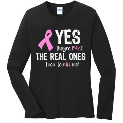 Yes They're Fake Funny Breast Cancer Ladies Long Sleeve Shirt
