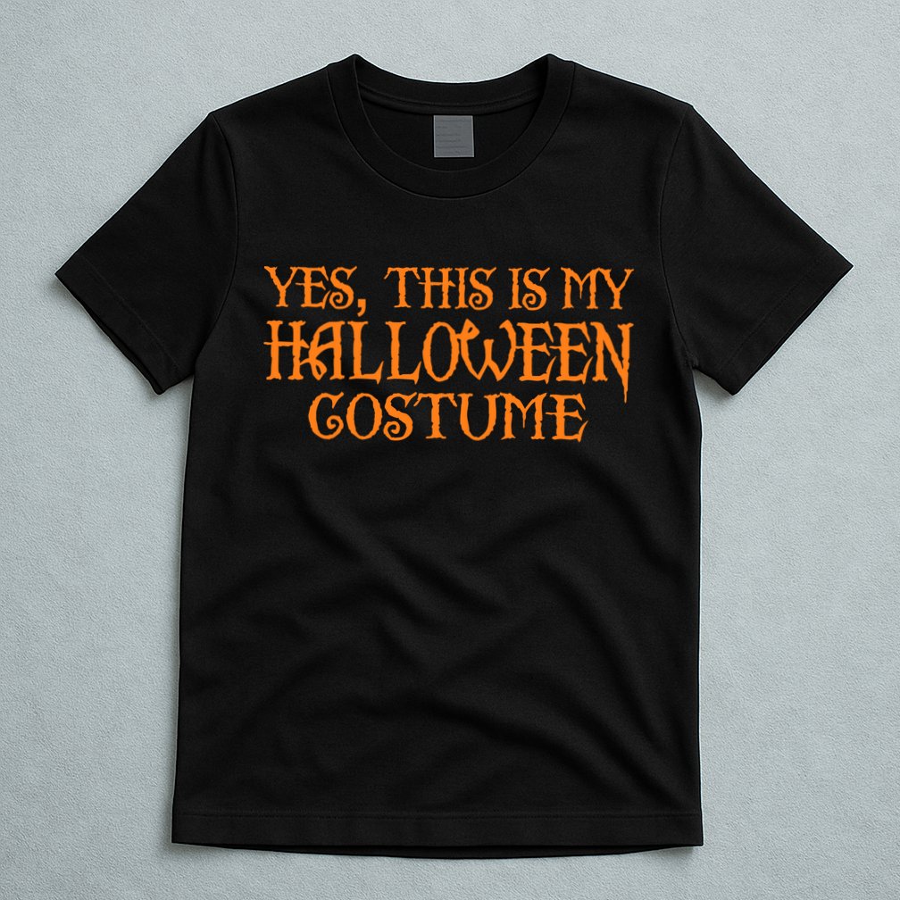 Yes This Is My Halloween Costume T-Shirt