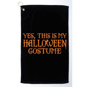 Yes This Is My Halloween Costume Platinum Collection Golf Towel