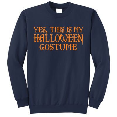 Yes This Is My Halloween Costume Sweatshirt