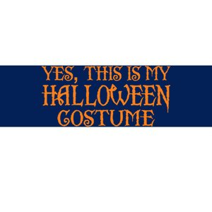 Yes This Is My Halloween Costume Bumper Sticker