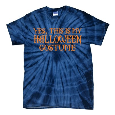 Yes This Is My Halloween Costume Tie-Dye T-Shirt