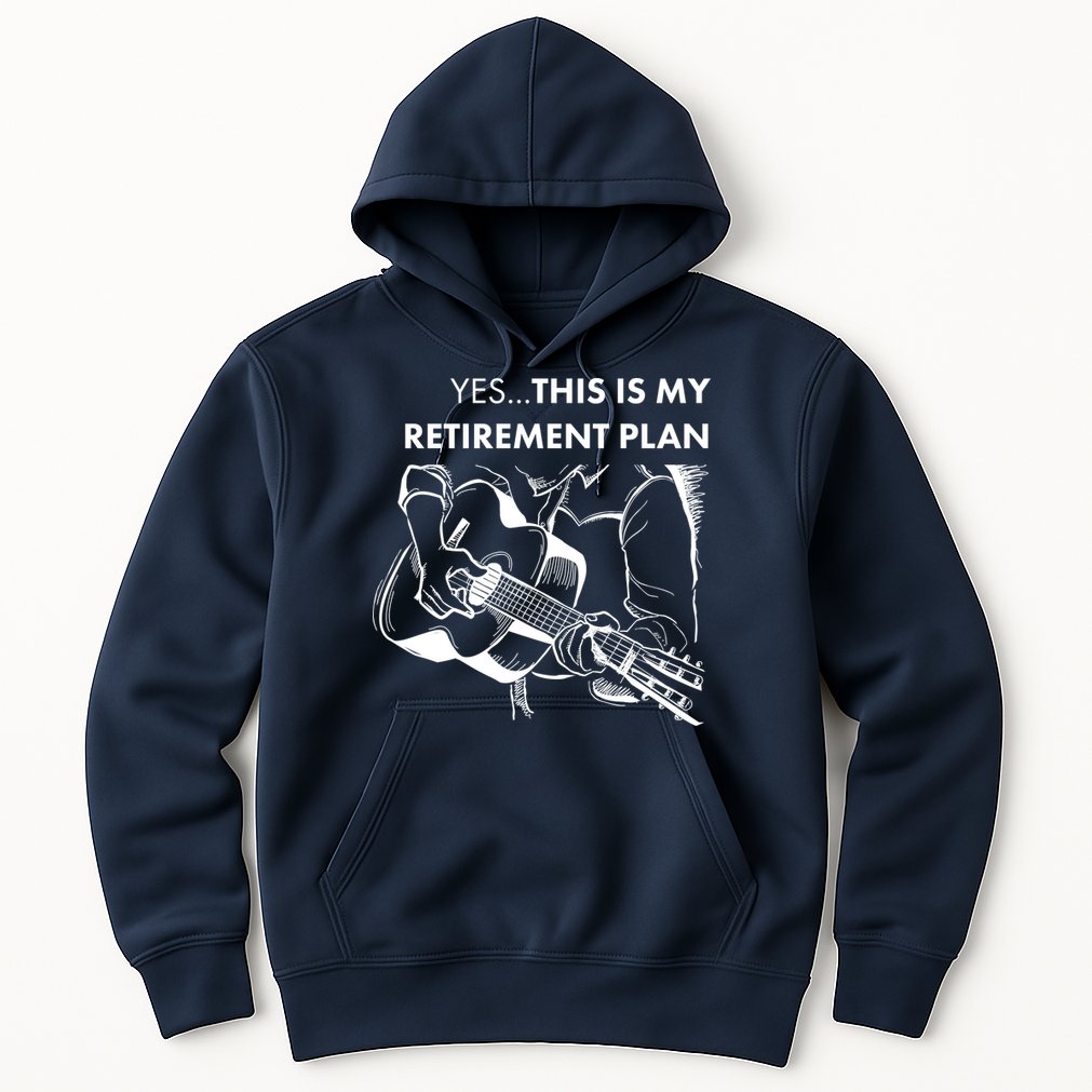 Yes This Is My Retirement Plan Guitar Hoodie