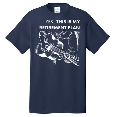 Yes This Is My Retirement Plan Guitar Tall T-Shirt