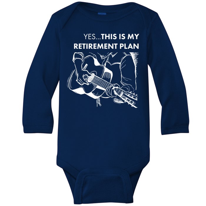 Yes This Is My Retirement Plan Guitar Baby Long Sleeve Bodysuit