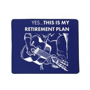 Yes This Is My Retirement Plan Guitar Mousepad