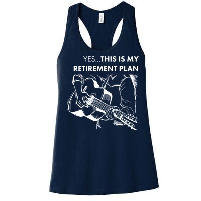 Yes This Is My Retirement Plan Guitar Women's Racerback Tank