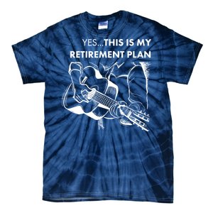 Yes This Is My Retirement Plan Guitar Tie-Dye T-Shirt