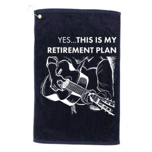 Yes This Is My Retirement Plan Guitar Platinum Collection Golf Towel