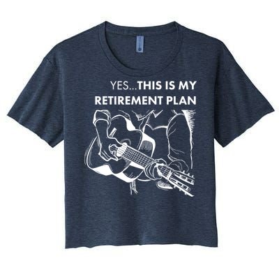 Yes This Is My Retirement Plan Guitar Women's Crop Top Tee