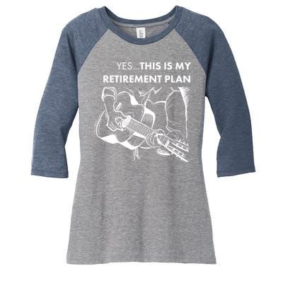 Yes This Is My Retirement Plan Guitar Women's Tri-Blend 3/4-Sleeve Raglan Shirt