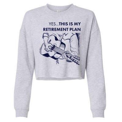 Yes This Is My Retirement Plan Guitar Cropped Pullover Crew