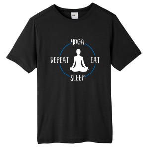 Yoga Eat Sleep Repeat Gift For Yogis And Yoga Lovers Great Gift Tall Fusion ChromaSoft Performance T-Shirt