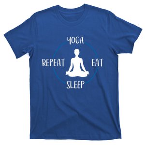 Yoga Eat Sleep Repeat Gift For Yogis And Yoga Lovers Great Gift T-Shirt