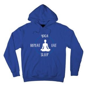 Yoga Eat Sleep Repeat Gift For Yogis And Yoga Lovers Great Gift Tall Hoodie