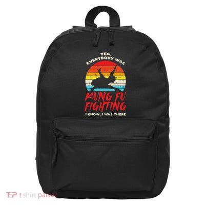 Yes Everybody Was Fighting Kung Fu Retro Martial Arts Gift 16 in Basic Backpack
