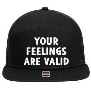 Your Feelings Are Valid Mental Health Support Family 7 Panel Mesh Trucker Snapback Hat