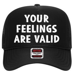 Your Feelings Are Valid Mental Health Support Family High Crown Mesh Back Trucker Hat