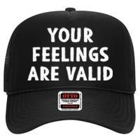 Your Feelings Are Valid Mental Health Support Family High Crown Mesh Back Trucker Hat