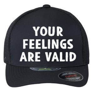 Your Feelings Are Valid Mental Health Support Family Flexfit Unipanel Trucker Cap