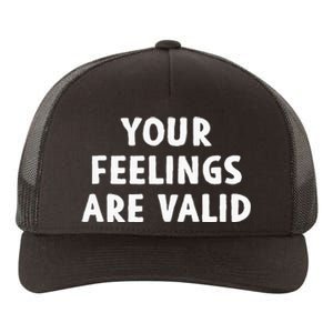 Your Feelings Are Valid Mental Health Support Family Yupoong Adult 5-Panel Trucker Hat