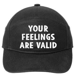 Your Feelings Are Valid Mental Health Support Family 7-Panel Snapback Hat