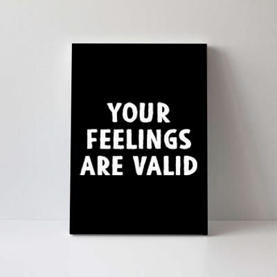 Your Feelings Are Valid Mental Health Support Family Canvas