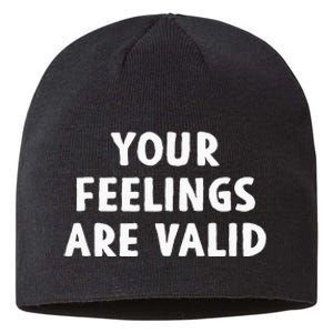 Your Feelings Are Valid Mental Health Support Family Sustainable Beanie