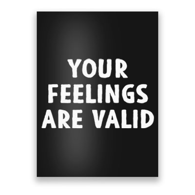 Your Feelings Are Valid Mental Health Support Family Poster