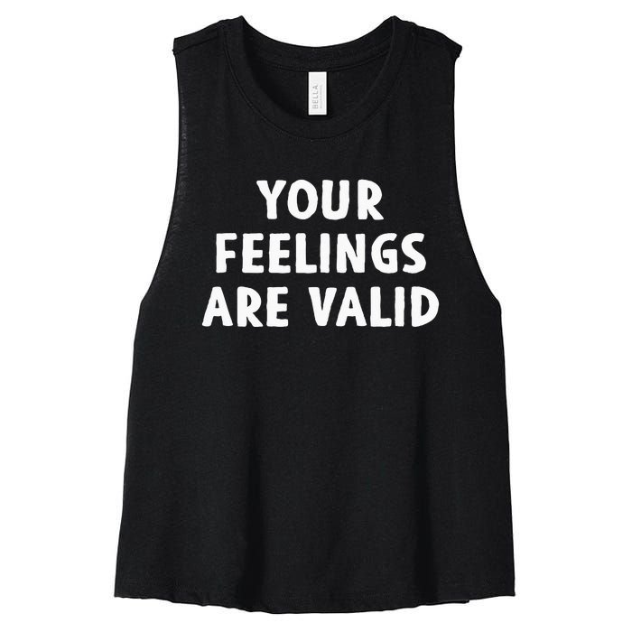 Your Feelings Are Valid Mental Health Support Family Women's Racerback Cropped Tank