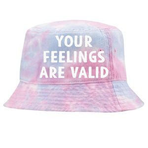 Your Feelings Are Valid Mental Health Support Family Tie-Dyed Bucket Hat